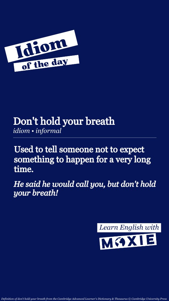 Idiom 9_Don't hold your breath