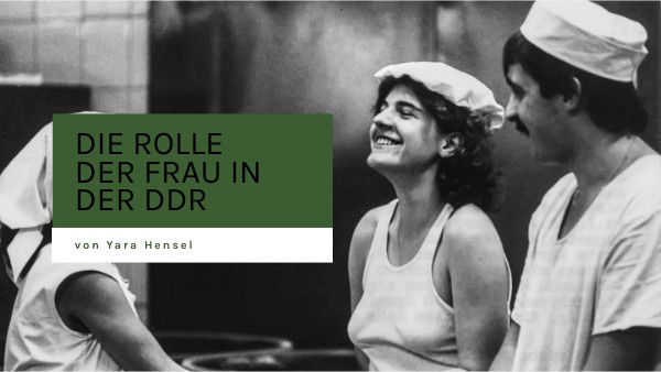 Rolle Der Frau Früher Und Heute Rolle der Frau in der DDR