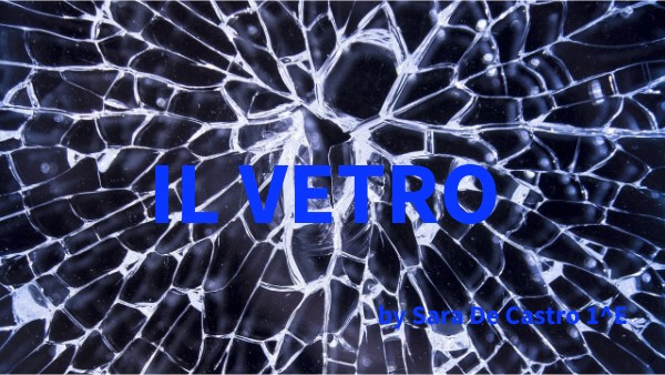Il VETRO