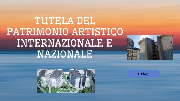 TUTELA DEL PATRIMONIO ARTISTICO INTERNAZIONALE E NAZIONALE