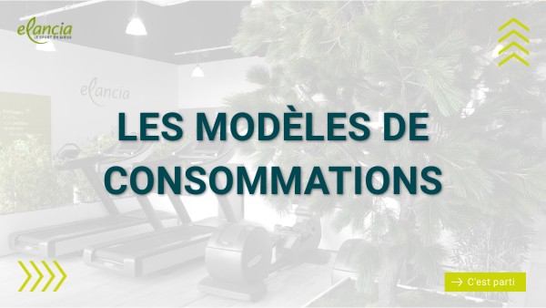MODULE 4 - Les modèles de consommations