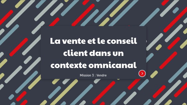 3- La vente et le conseil client dans un contexte omnicanal
