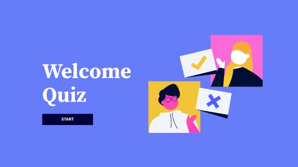 Welcome Quiz