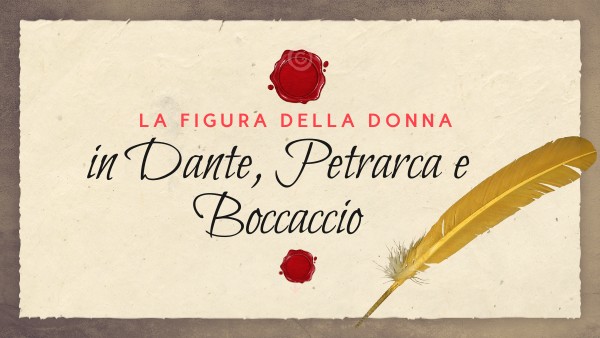 la figura della donna Dante, Petrarca, Boccaccio