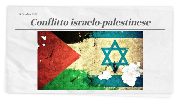 CONFLITTO ISRAELE VS PALESTINA