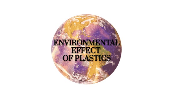 Environmental Effect Of Plastics