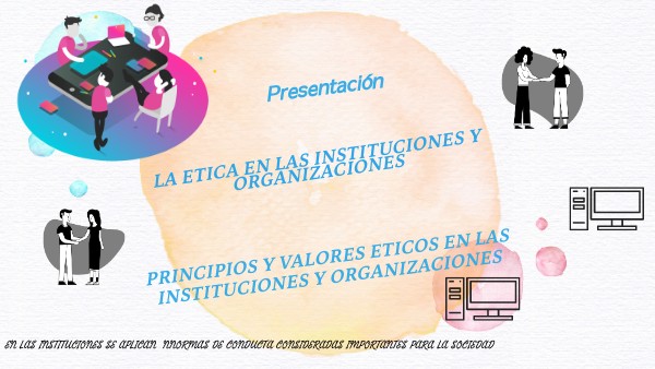 La Etica En Las Instituciones Y Organizaciones view.genial.ly