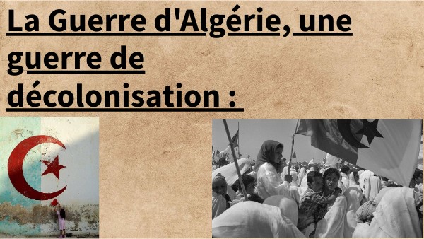 La Guerre d'Algérie, une guerre de décolonisation.