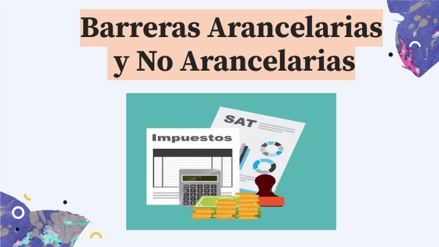BARRERAS ARANCELARIAS Y NO ARANCELARIAS