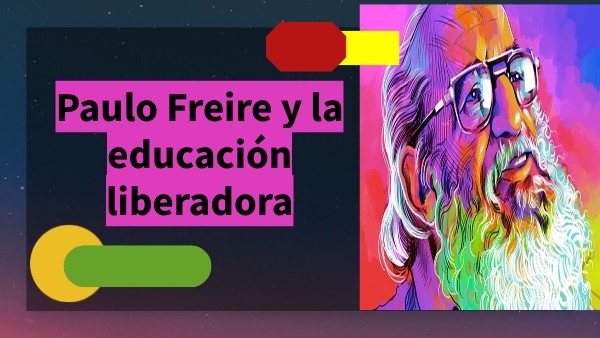 Paulo Freire y la educación liberadora