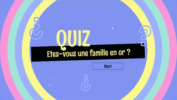QUIZ famille en or