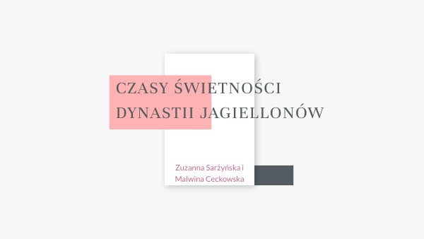 Czasy świetności dynastii Jagiellonów.