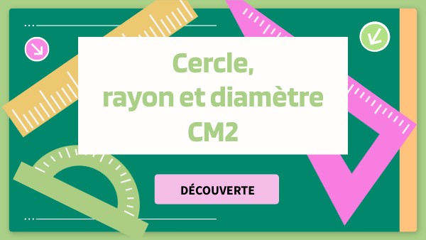 Géométrie CM2 - Cercle, rayon, diamètre