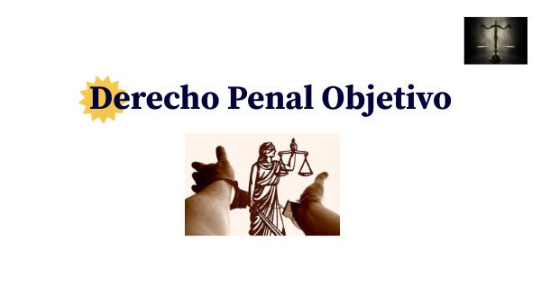 Presentacion del Derecho penal objetivo y subjetivo