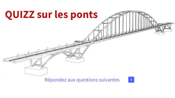 quizz sur les ponts - technologie