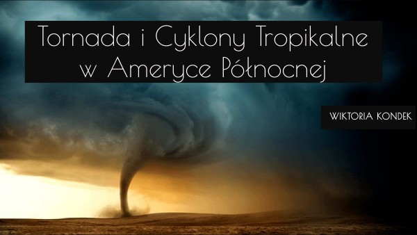 Copy - Cyklony i Tornada w Ameryce Północnej