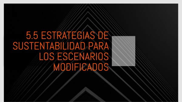 5.5 Estrategias de sustentabilidad para los escenarios modificados