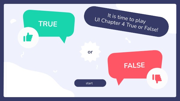 TRUE OR FALSE - Chapter 4 UI