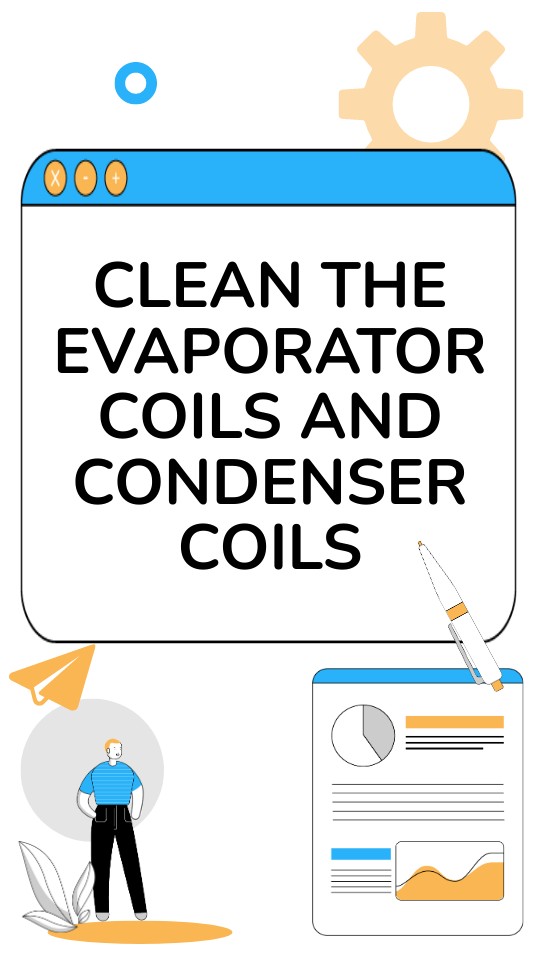 AC_Clean the evaporator coils and condenser coils