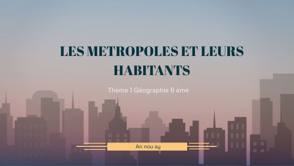 Les Métropoles Et Leurs Habitants 6ème Pdf view.genial.ly