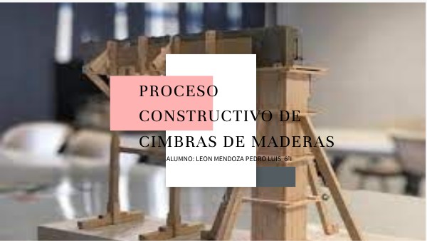 PROCESO CONSTRUCTIVO DE CIMBRAS DE MADERAS