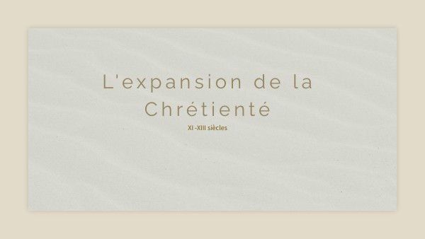 présentation sur l’expansion de la chrétienté