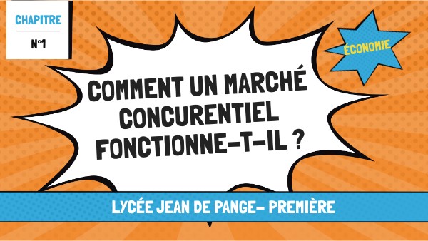 CHAPITRE 1 : COMMENT UN MARCHE CONCURRENTIEL FONCTIONNE-T-IL
