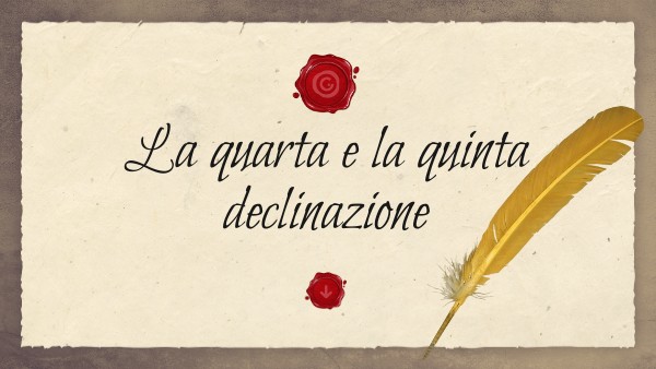 La quarta e la quinta declinazione