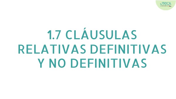 1.7 Cláusulas relativas definitivas y no definitivas