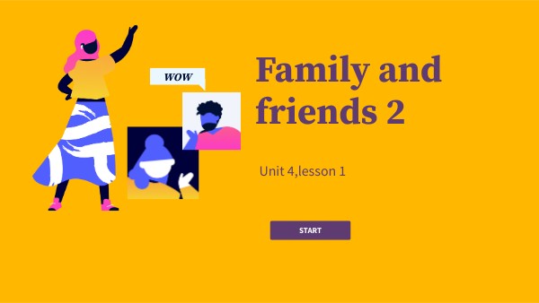 Family and friends 2 unit 4