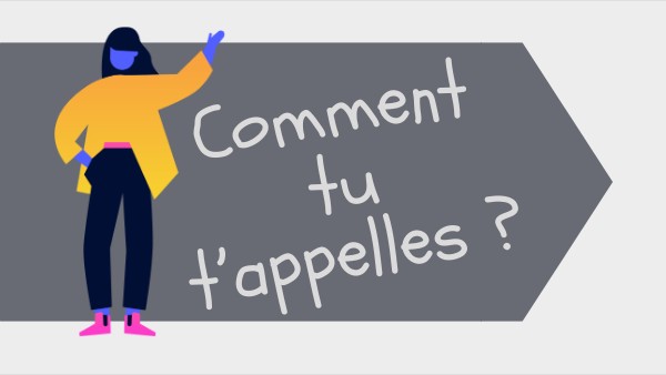 Comment tu t'appelles?