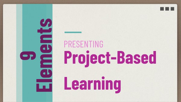 9 Elements of Project Base Learning