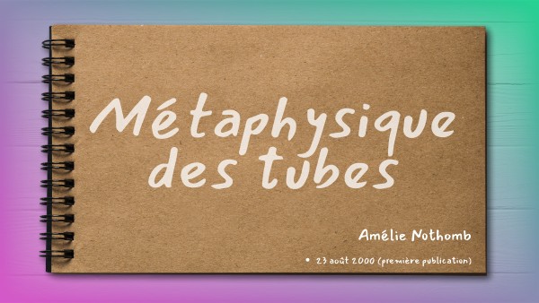 Métaphysique des tubes Amélie Nothomb