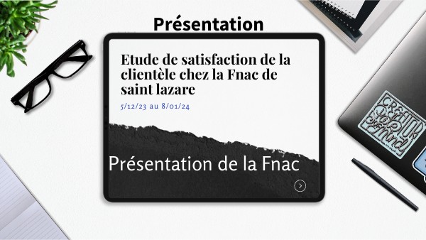 Etude de satisfaction de la clientèle chez la Fnac de saint lazare