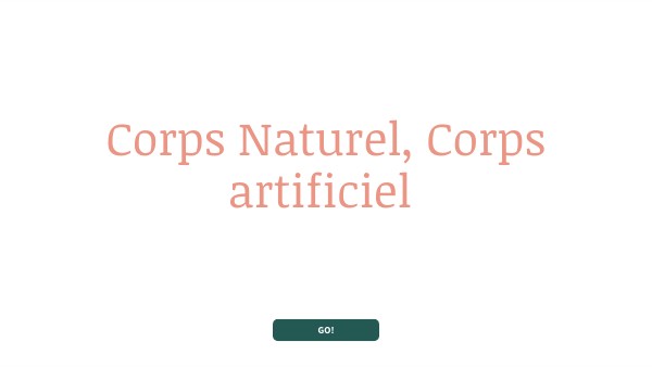 le coprs naturel, corps artificiel