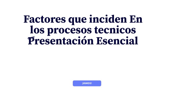 Factores que inciden en los procesos tecnicos
