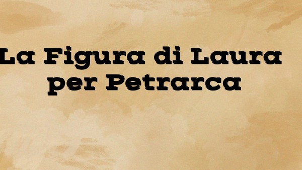 La Figura Di Laura Per Petrarca In Breve