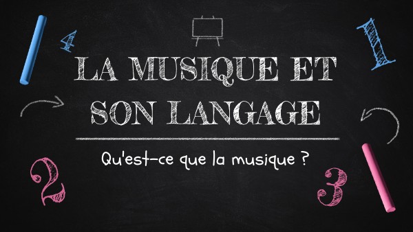 LA MUSIQUE ET SON LANGAGE