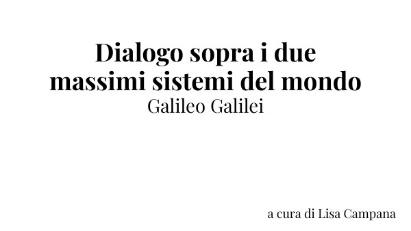 Galileo Galilei- Dialogo sopra i due massimi sistemi del mondo